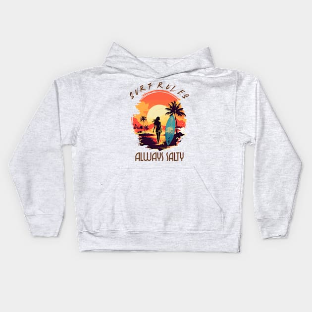 Always salty, surf rules, v2 Kids Hoodie by H2Ovib3s